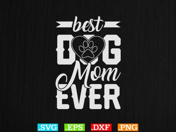 Best Dog Mom Ever Design with Paw Print