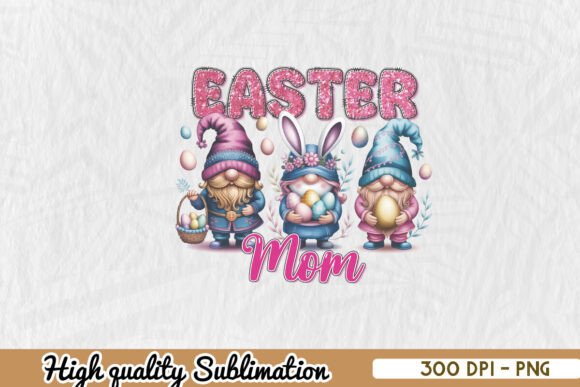 Easter Mom Sublimation Gnome Mom PNG