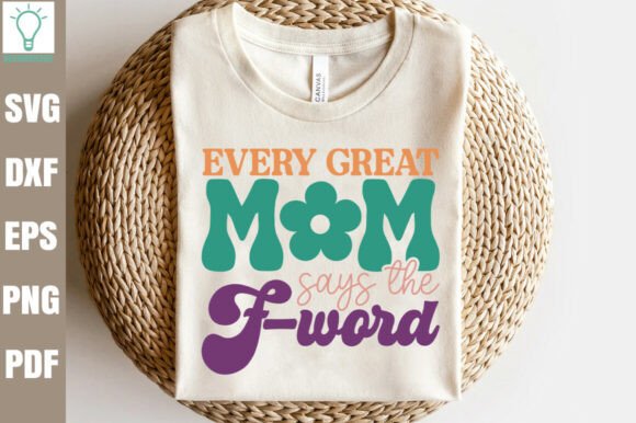 Every Great Mom Says the F-word RetroSVG