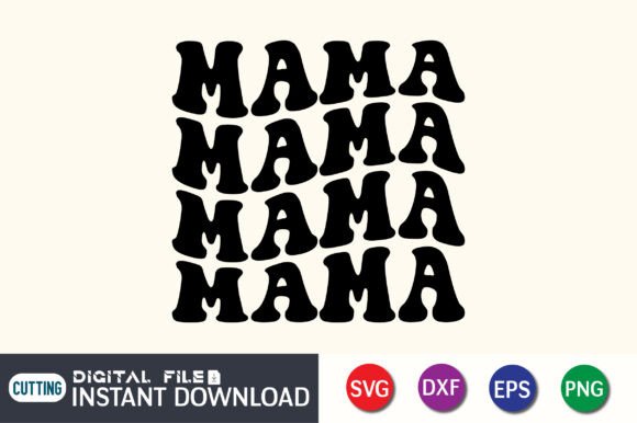 Mama Mother s Day T-Shirt, Mom Cut File