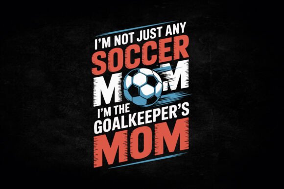 Soccer Goalkeeper's Mom Design Review
